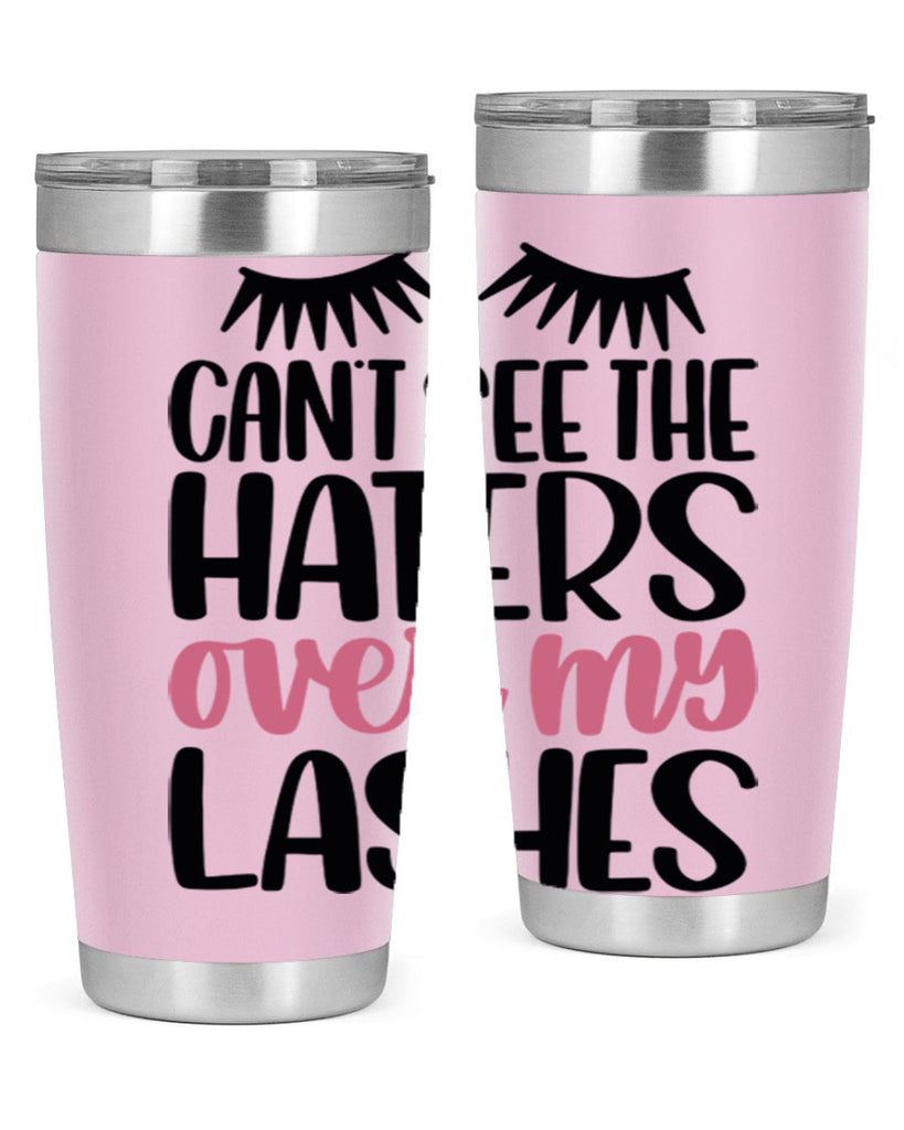 Can∩t See The Haters Over My Lashes Style 112#- make up- Tumbler