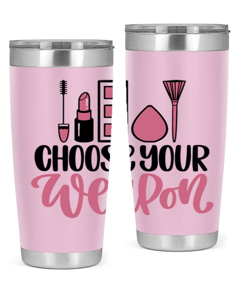 Choose Your Weapon Style 111#- make up- Tumbler
