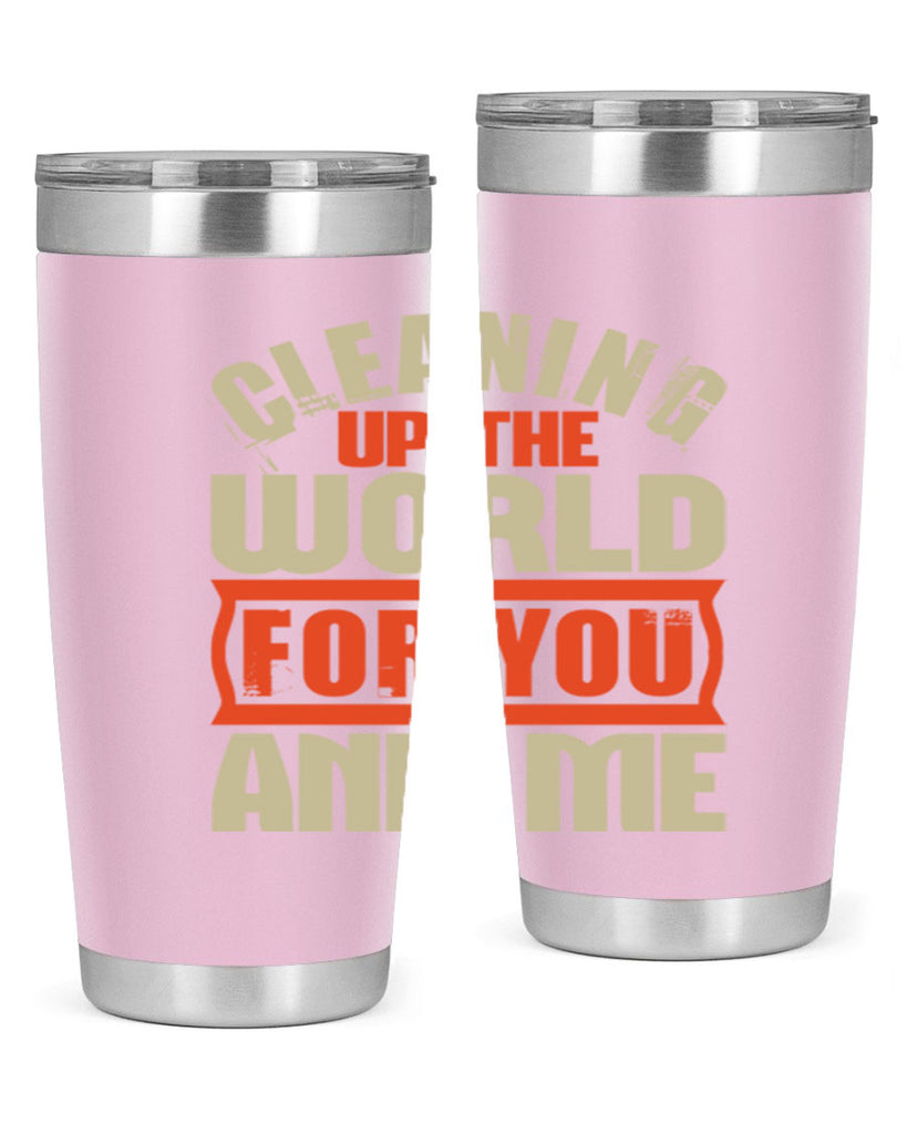 Cleaning up the world for you and me Style 37#- cleaner- tumbler