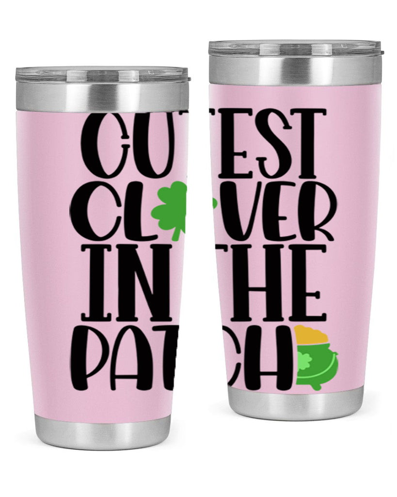 Cutest Clover In The Patch Style 102#- St Patricks Day- Tumbler