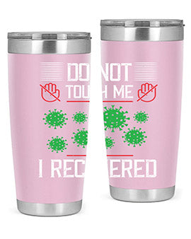 Dont Touch Me I Recovered Style 55#- corona virus- Tumbler