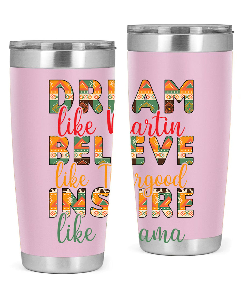 Dream Believe Inspire Junteenth Png 31#- Juneteenth- tumbler