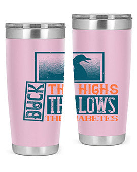 Duck The Highs Duck The Lows Duck The Diabetes Style 40#- diabetes- Tumbler