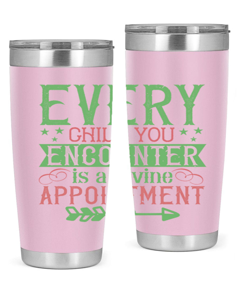 Every child you encounter is a divine appointment Style 22#- baby- Tumbler