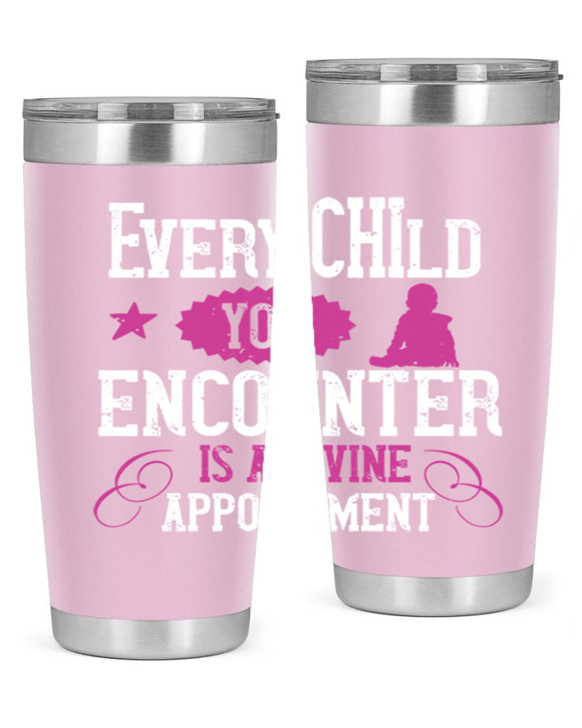Every child you encounter is a divine appointment Style 38#- baby- Tumbler