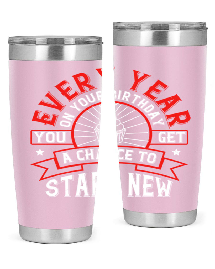 Every year on your birthday you get a chance to start new Style 86#- birthday- tumbler