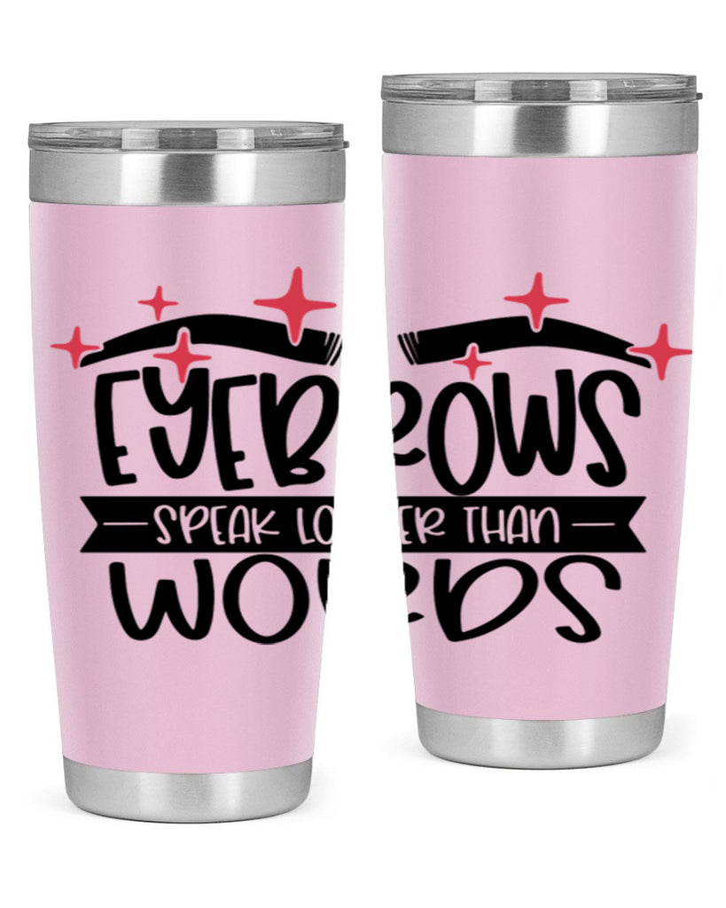 Eyebrows Speak Louder Than Words Style 104#- make up- Tumbler