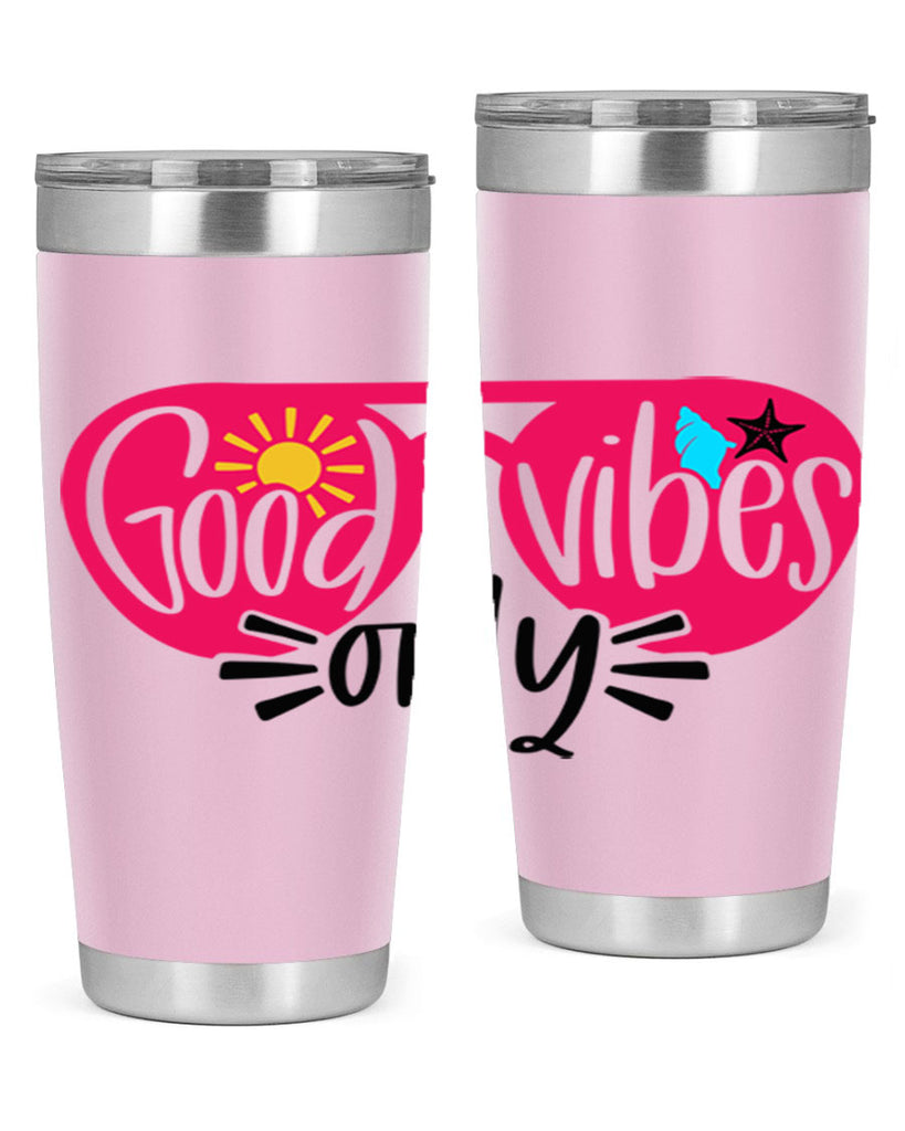 Good Vibes Only Style 42#- summer- Tumbler