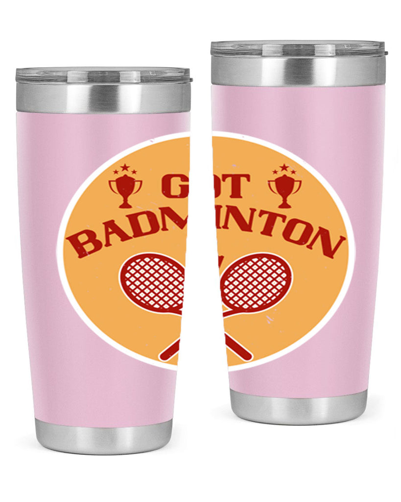 Got Badminton 2248#- badminton- Tumbler