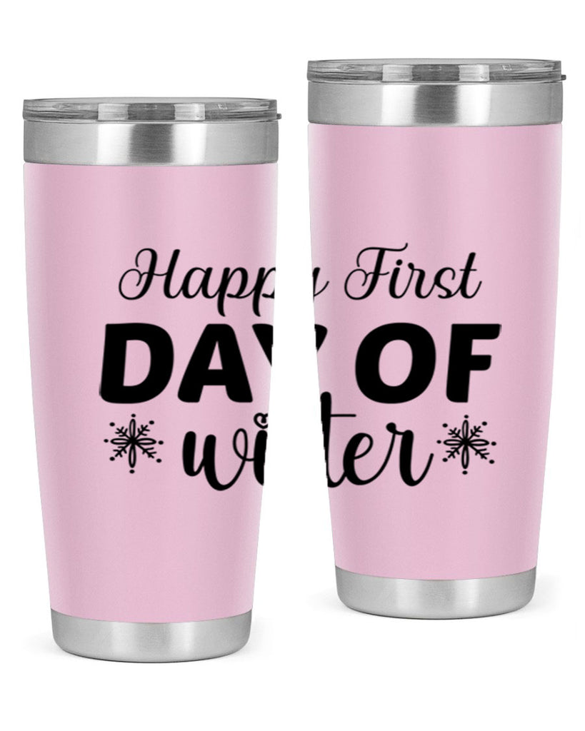 Happy First Day of Winter 118#- winter- Tumbler