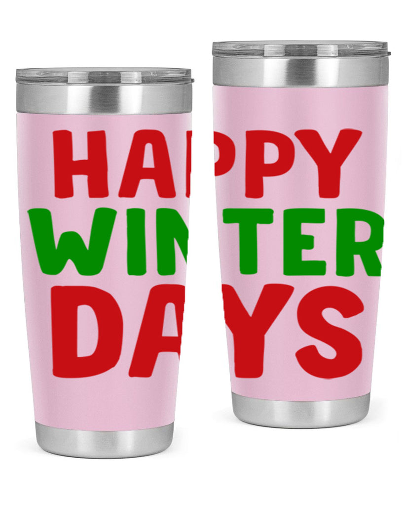 Happy Winter Days 127#- winter- Tumbler