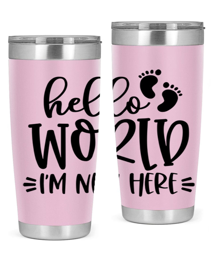 Hello World Im New Here Style 91#- baby- tumbler