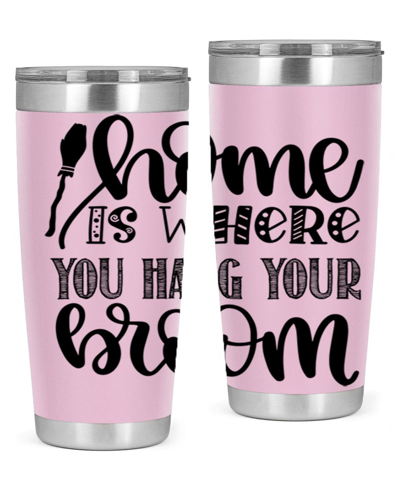 Home Is Where You Hang Your Broom 315#- fall- Tumbler