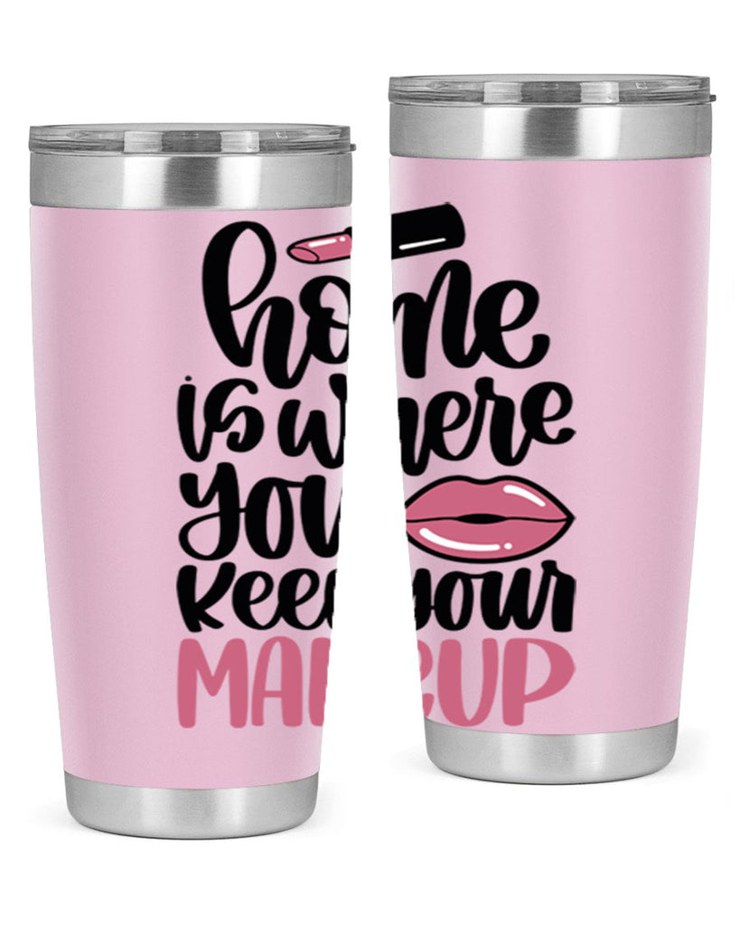 Home Is Where You Keep Your Makeup Style 87#- make up- Tumbler