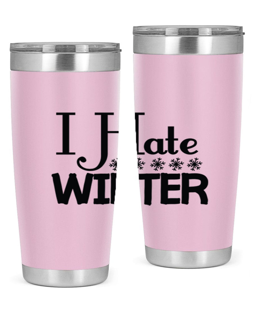 I Hate Winter 223#- winter- Tumbler
