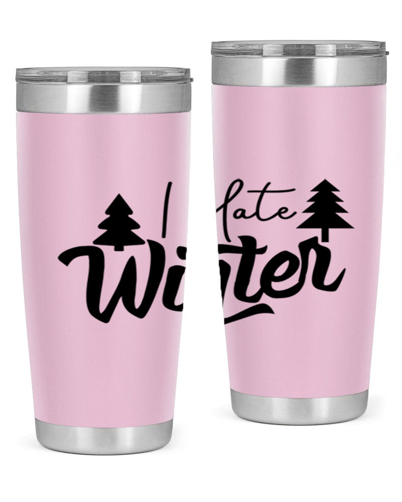 I Hate Winter 224#- winter- Tumbler