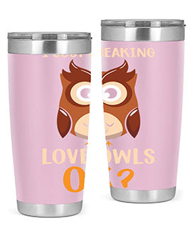 I Just Freaking Love Owls A TurtleRabbit 9#- owl- Tumblers