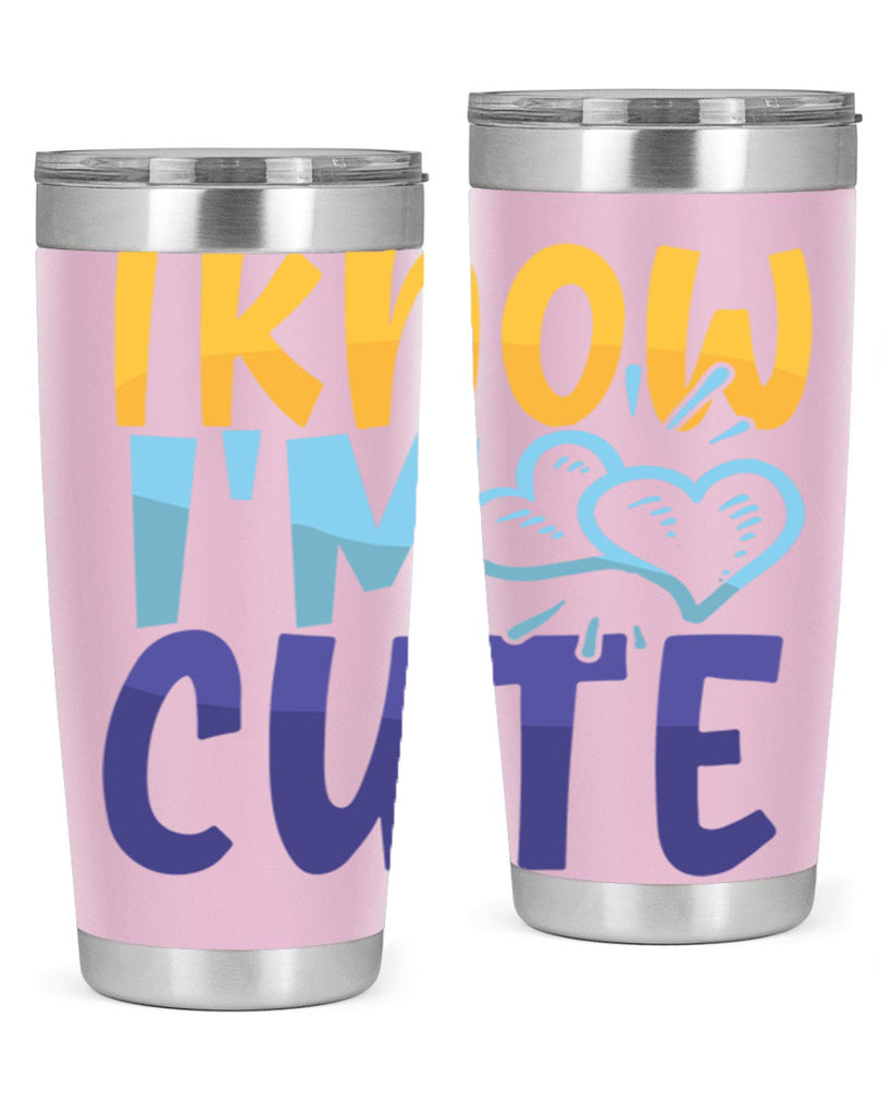 I Know Im Cute Style 249#- baby- tumbler