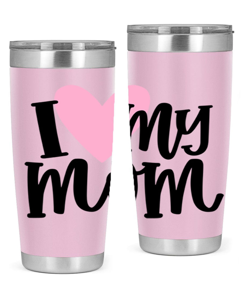 I Love My Mom Style 86#- baby- tumbler