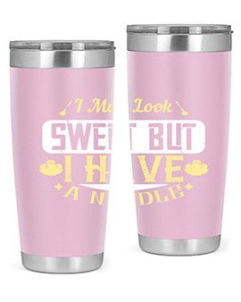 I May Look Sweet But I Have A Needle Style 31#- diabetes- Tumbler