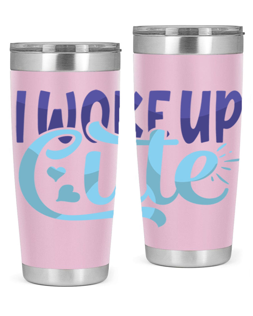 I Woke Up Cute Style 246#- baby- tumbler