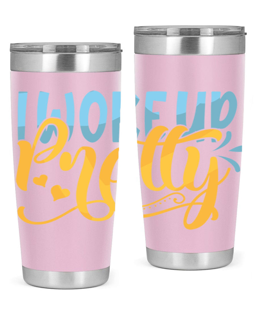 I Woke Up Pretty Style 245#- baby- tumbler