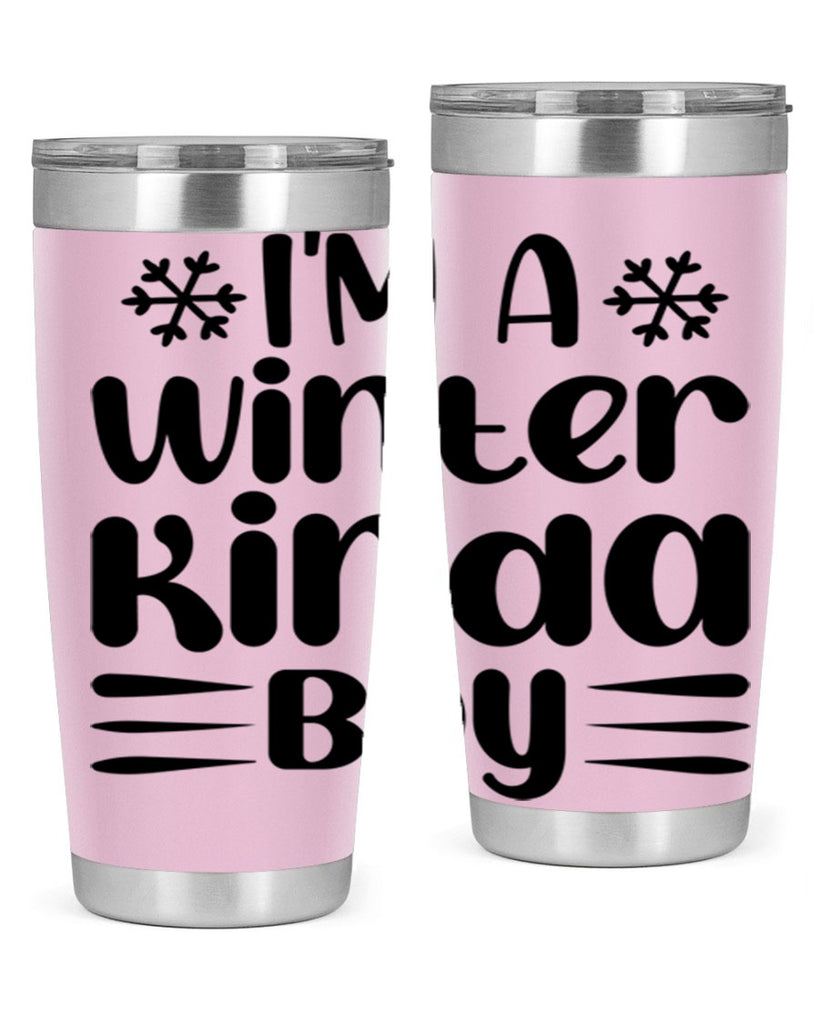 I m a Winter Kinda 244#- winter- Tumbler