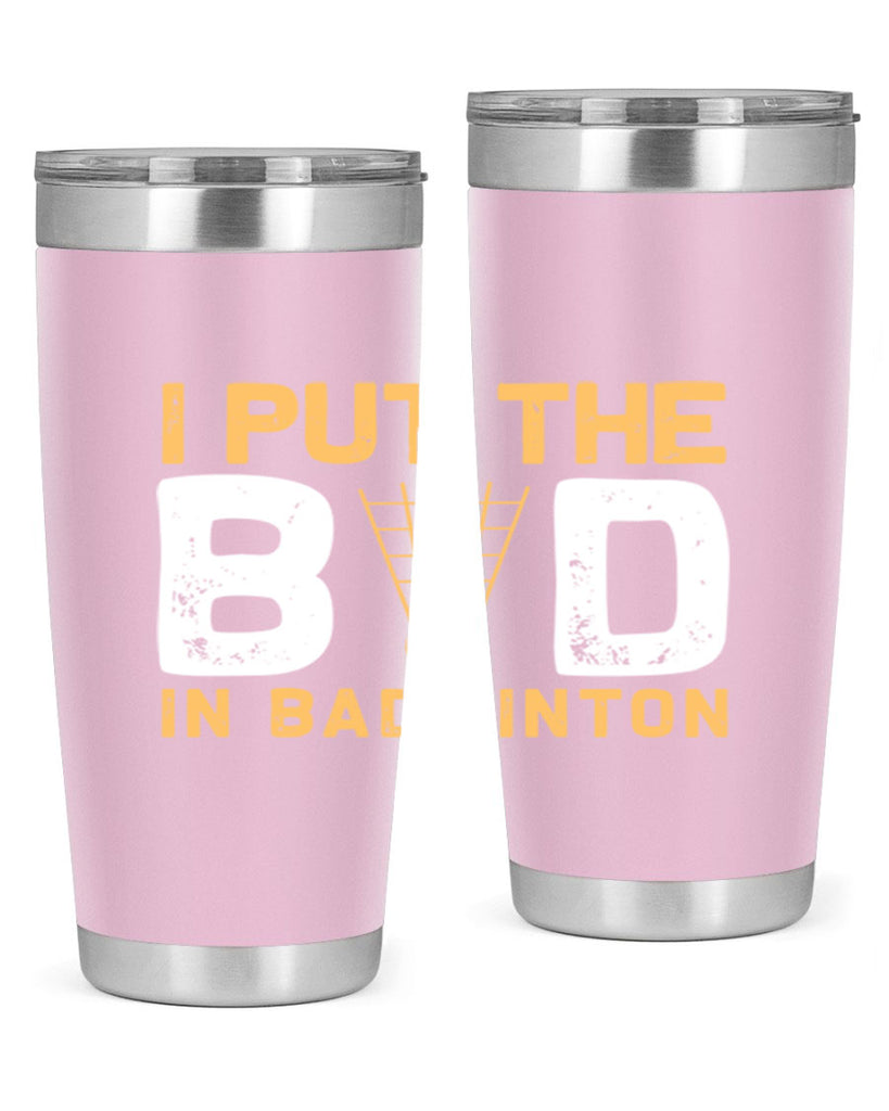 I put the 1097#- badminton- Tumbler