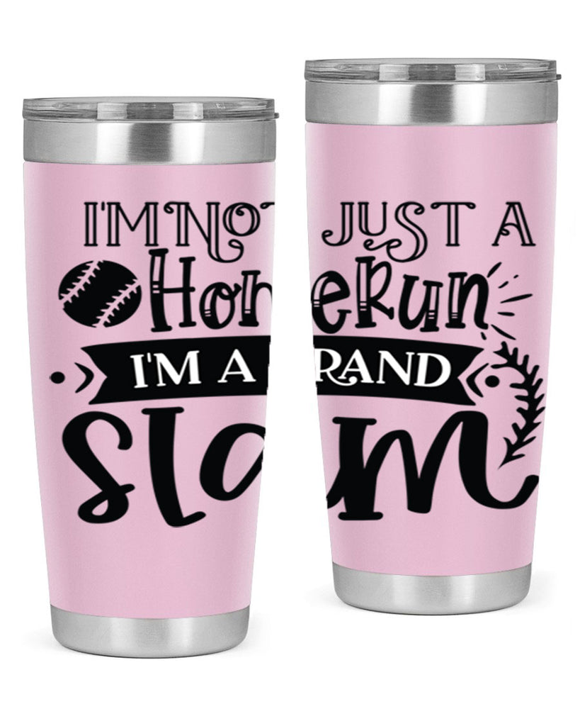 Im not Just a Homerun im a grand slam 2071#- baseball- Tumbler
