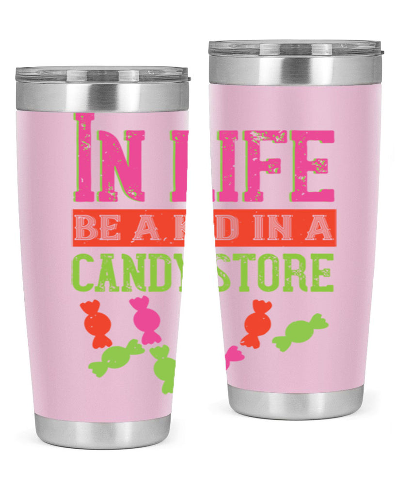 In life be a kid in a candy store Style 30#- baby- Tumbler