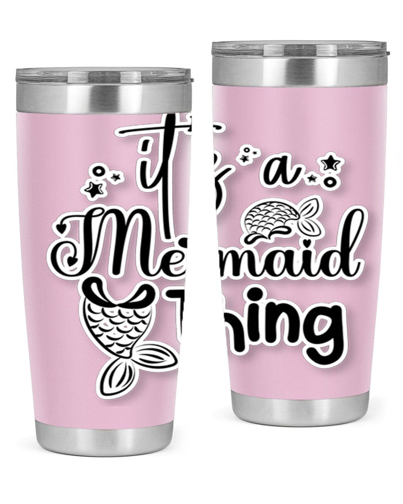 Its A Mermaid Thing 285#- mermaid- Tumbler