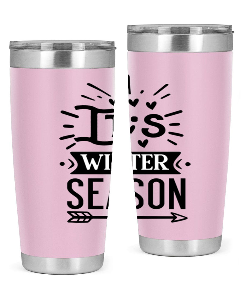 Its Winter Season 268#- winter- Tumbler