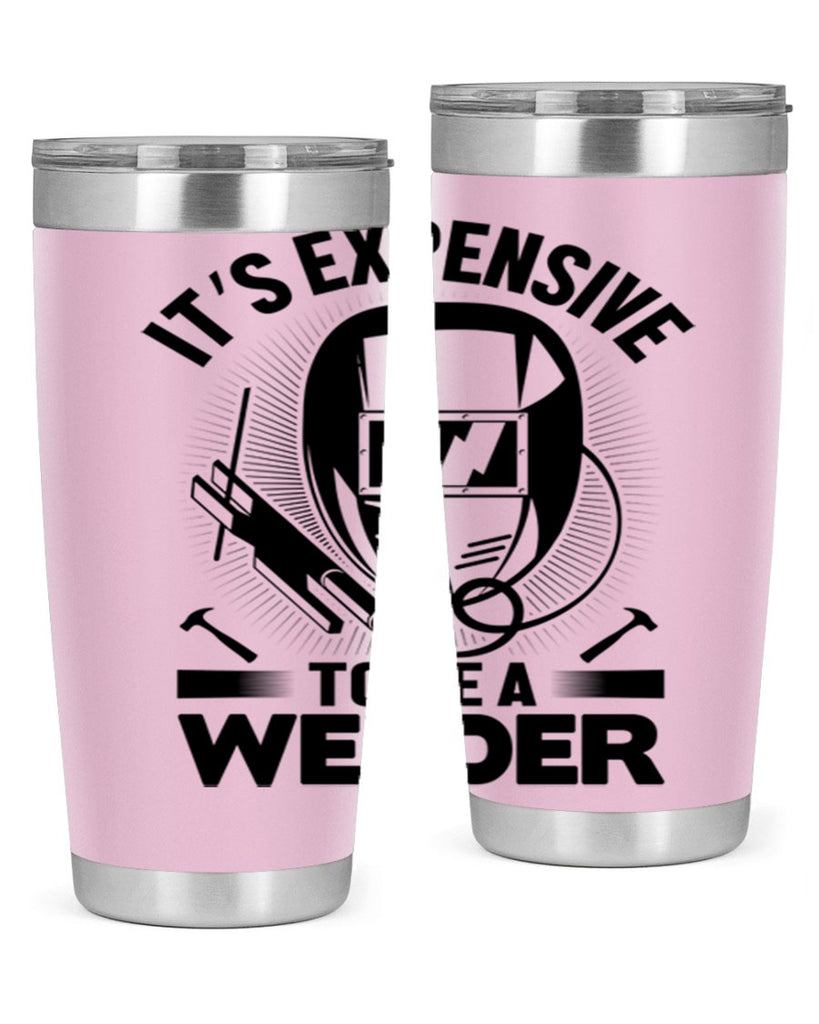 Its expensive Style 8#- welder- tumbler