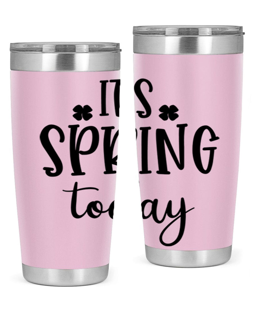Its spring today design  287#- spring- Tumbler