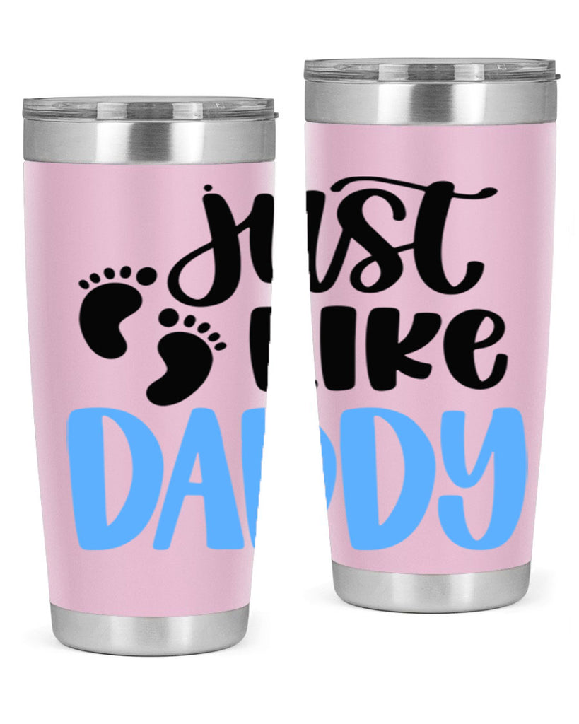 Just Like Daddy Style 77#- baby- tumbler