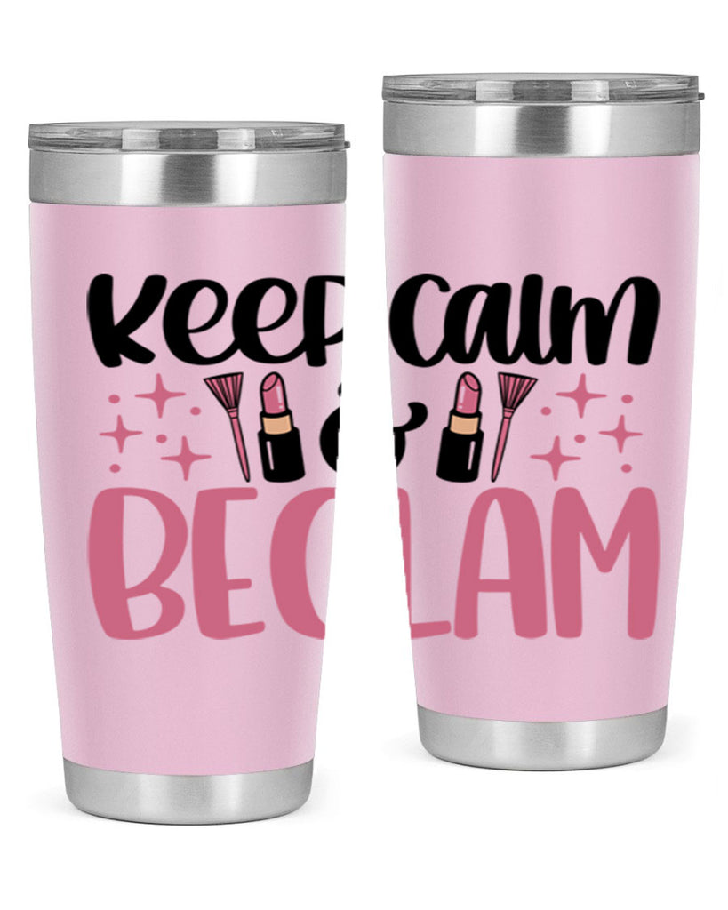 Keep Calm Be Glam Style 74#- make up- Tumbler