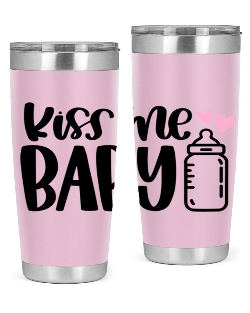 Kiss Me Baby Style 74#- baby- tumbler