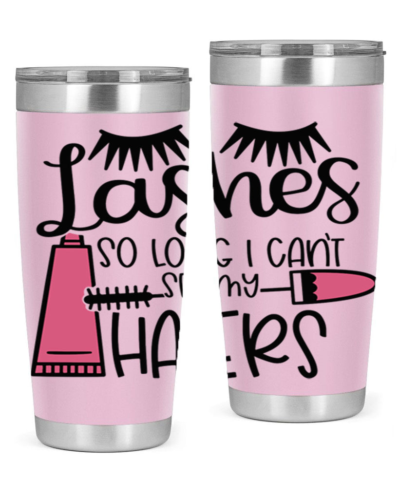 Lashes So Long I Cant See My Haters Style 65#- make up- Tumbler