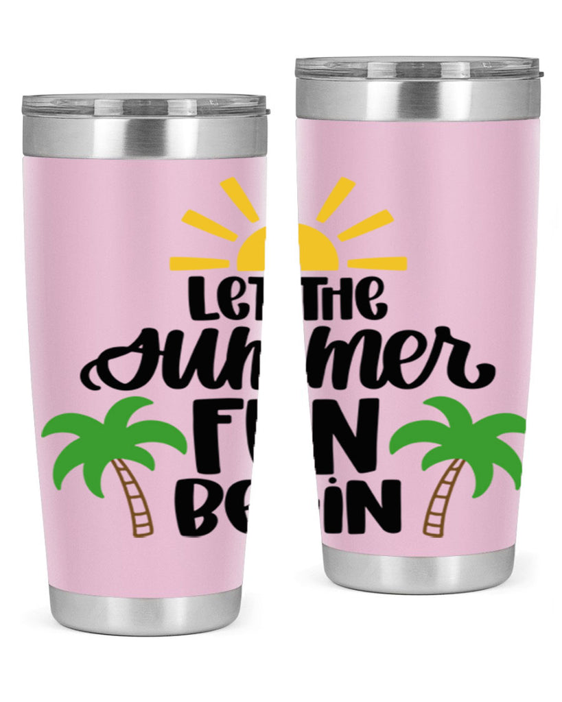 Let The Summer Fun Begin Style 35#- summer- Tumbler