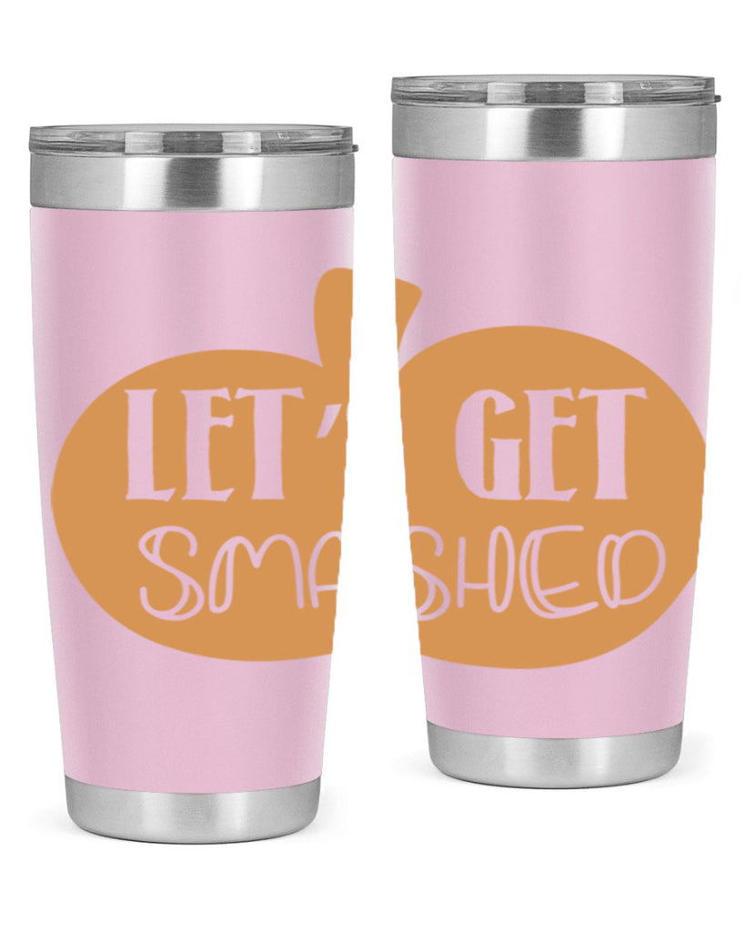 Let s Get Smashed 399#- fall- Tumbler