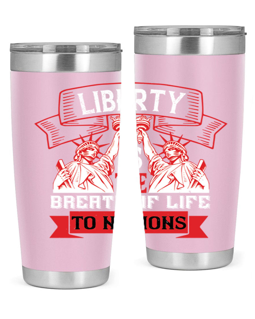 Liberty is the breath of life to nations Style 129#- Fourt Of July- Tumbler