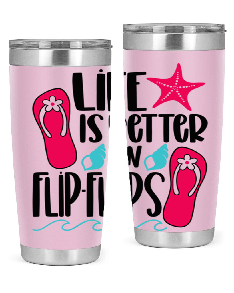 Life Is Better Is FlipFlops Style 31#- summer- Tumbler