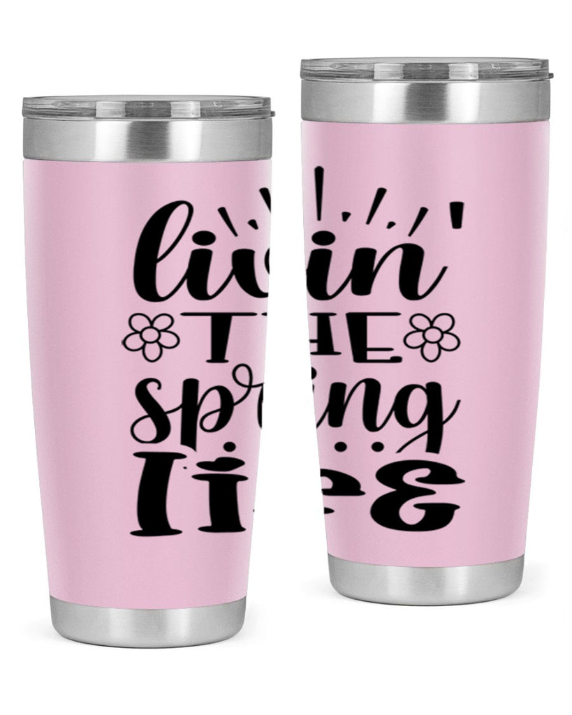 Livin the spring life  319#- spring- Tumbler