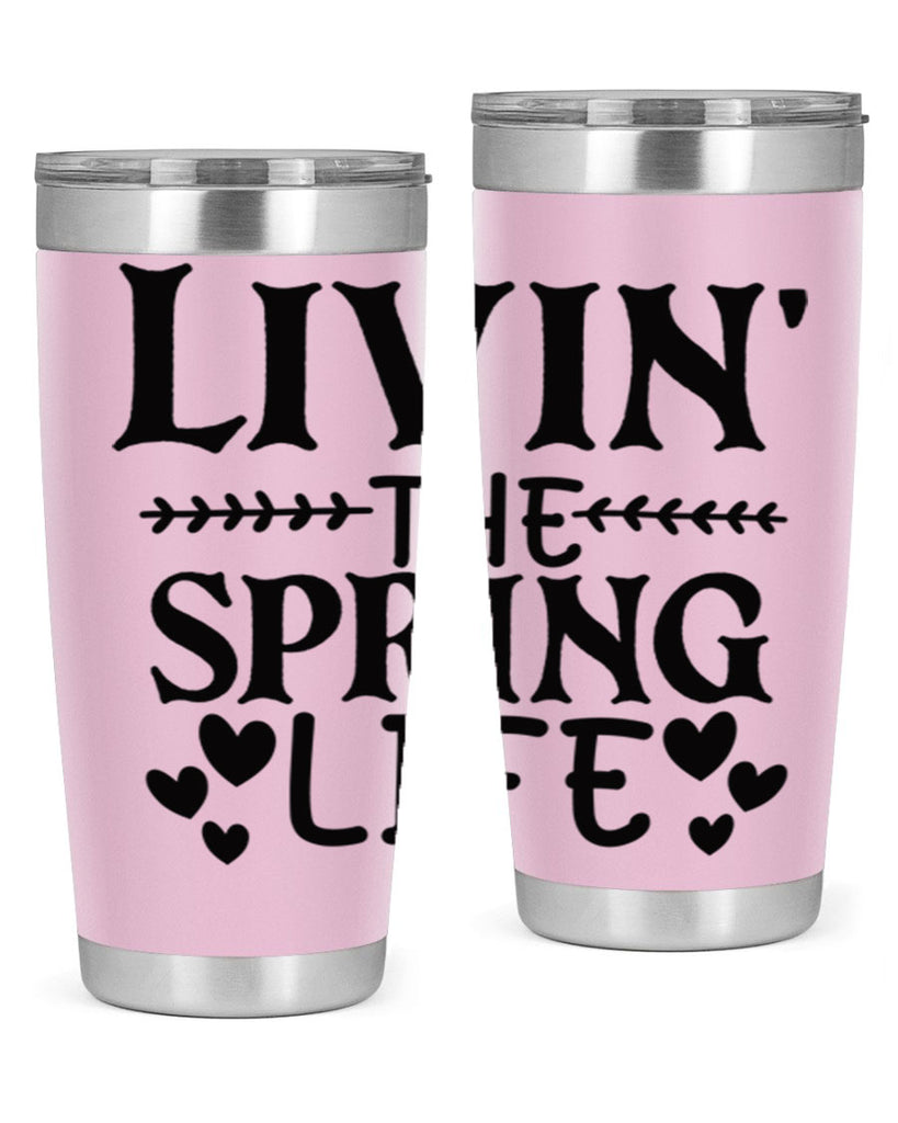 Livin' the spring life 5#- spring- Tumbler