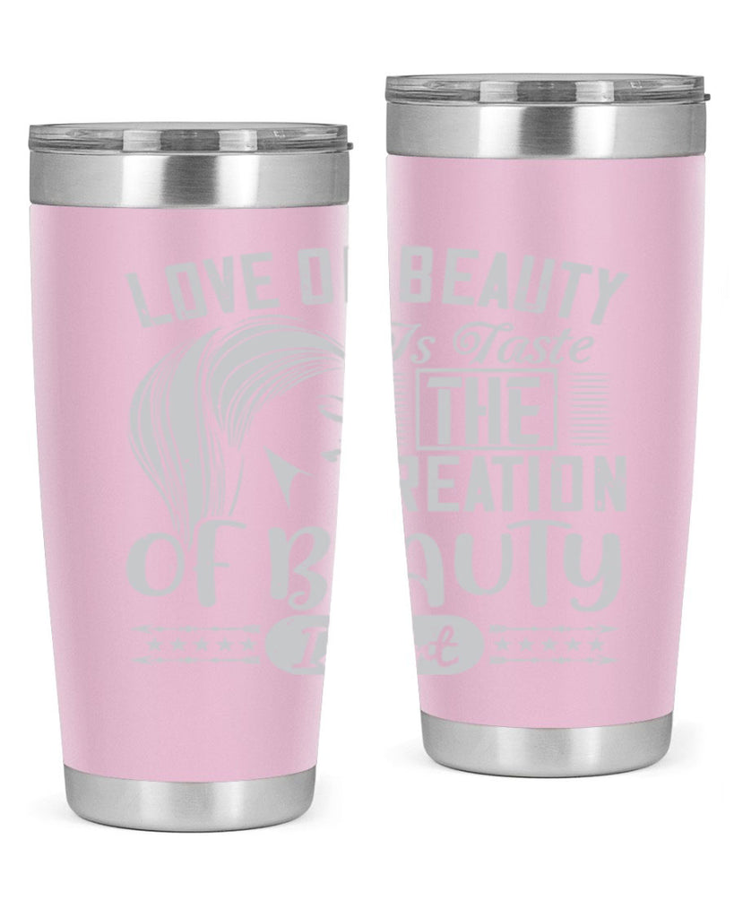 Love of beauty is taste The creation of beauty is art Style 196#- make up- Tumbler