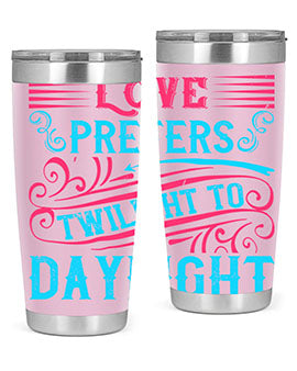 Love prefers twilight to daylight Style 30#- dog- Tumbler