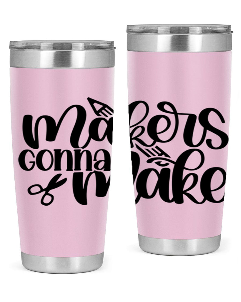 Makers Gonna Make 11#- crafting- Tumbler