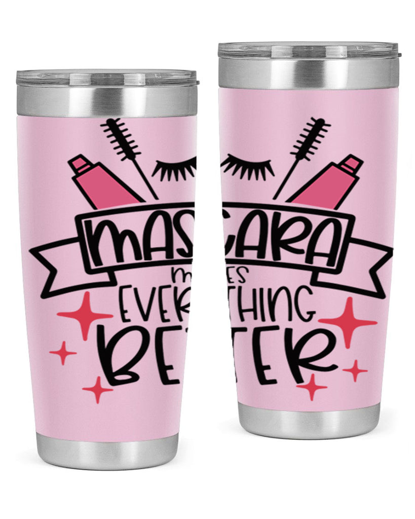 Mascara Makes Everything Better Style 40#- make up- Tumbler