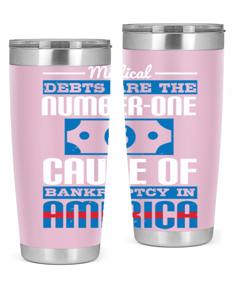 Medical debts are the numberone cause of bankruptcy in America Style 35#- medical- tumbler