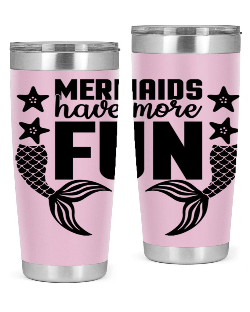 Mermaids have more fun 492#- mermaid- Tumbler